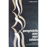 I. Remer Anselme - Peregrinarile unor viori celebre (Editia: 1969)