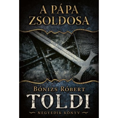 A p&amp;aacute;pa zsoldosa - Toldi - Negyedik k&amp;ouml;nyv - B&amp;oacute;nizs R&amp;oacute;bert foto
