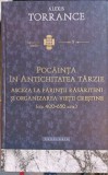 POCAINTA IN ANTICHITATE TARZIE. ASCEZA LA PARINTII RASARITENI SI ORGANIZAREA VIETII CRESTINE-ALEXIS TORRANCE, 2014