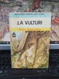 Gala Galaction, La vulturi, Biblioteca pentru toți copii nr. 66, editura Ion Creangă, București 1980, 203