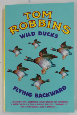 WILD DUCKS FLYING BACKWARD by TOM ROBBINS , 2006 foto