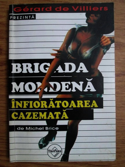 Michel Brice - &Icirc;nfiorătoarea cazemată ( BRIGADA MONDENĂ 11 )