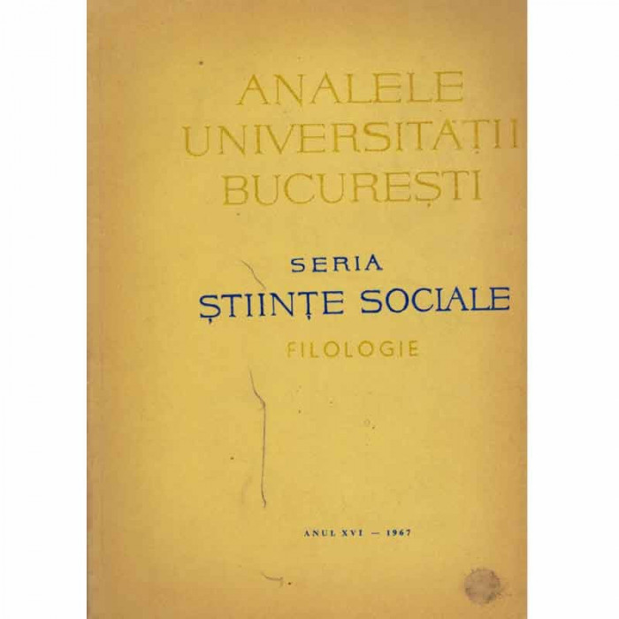- Analele Universitatii Bucuresti - seria stiinte sociale - filologie - anul XVI - 1967 - 131842