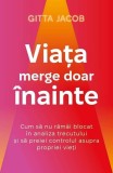 Viața merge doar &icirc;nainte - Paperback brosat - Gitta Jacob - Herald