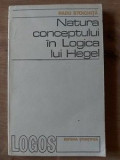 Natura conceptului in Logica lui Hegel- Radu Stoichita