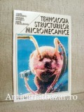 Tehnologia structurilor micromecanice - Simona Antonescu, 1995, Tehnica