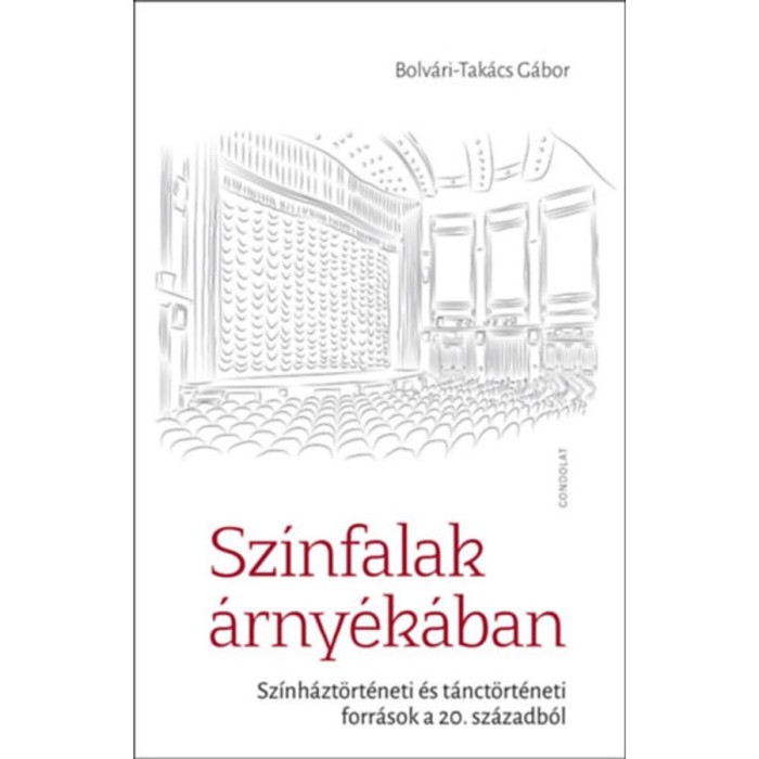 Sz&iacute;nfalak &aacute;rny&eacute;k&aacute;ban - Sz&iacute;nh&aacute;zt&ouml;rt&eacute;neti &eacute;s t&aacute;nct&ouml;rt&eacute;neti forr&aacute;sok a 20. sz&aacute;zadb&oacute;l - Bolv&aacute;ri-Tak&aacute;cs G&aacute;bor