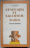 Generatia de Sacrificiu, Teatru I. Valjan - Minerva 1985, Carte Teatru Beletristica, 502 pagini