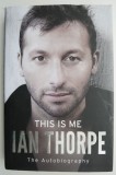 This is Me: Ian Thorpe &amp; Robert Wainwright - Carte in Engleza (Autobiografie)