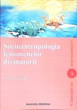 SOCIOANTROPOLOGIA FENOMENELOR DIVINATORII-CRISTINA GAVRILUTA-275855