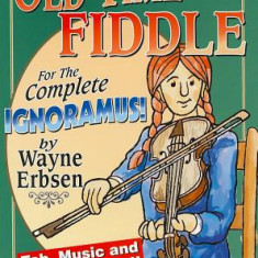 Old-Time Fiddle for the Complete Ignoramus! [With CD (Audio)]