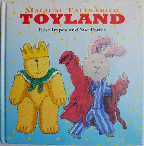 Magical Tales from Toyland &ndash; Rose Impey, Sue Porter