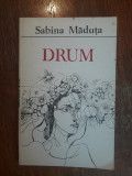 Drum - Sabina Maduta, autograf / R4P4S, Alta editura