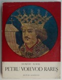 Petru Voievod Rareș - Dumitru Almaș - Carte Istorie