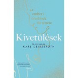 Kivet&uuml;l&eacute;sek - Az emberi &eacute;rzelmek t&ouml;rt&eacute;nete - Karl Deisseroth