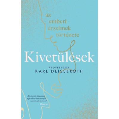Kivet&amp;uuml;l&amp;eacute;sek - Az emberi &amp;eacute;rzelmek t&amp;ouml;rt&amp;eacute;nete - Karl Deisseroth foto