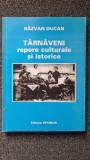 TARNAVENI. REPERE CULTURALE SI ISTORICE - Razvan Ducan