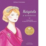 Margareta a Romaniei. O principesa in serviciul Tarii regasite - Adrian Cioroianu