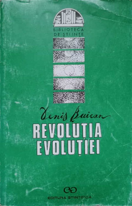 REVOLUTIA EVOLUTIEI. EVOLUTIA EVOLUTIONISMULUI-DENIS BUICAN