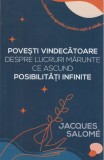 Povesti vindecatoare despre lucruri marunte ce ascund posibilitati infinite - Jacques Salome