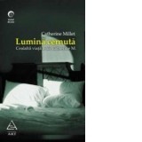 Lumina cernuta. Cealalta viata a Catherinei M. - Catherine Millet