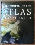 MILLENNIUM HOUSE , THE ATLAS OF PLANET EARTH by chief consultant CHARLES F. GRITZNER , 2011
