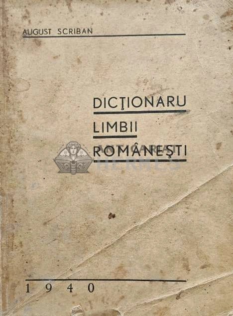 Dictionaru limbii romanesti - 1939 - August Scriban (AF98)