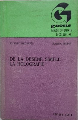 De la desene simple la holografie &amp;ndash; Emeric Hegedus, Barna Bodo foto