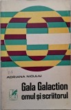 Gala Galaction: Omul si Scriitorul - Adriana Niculiu, Biografii, Carte Beletristica