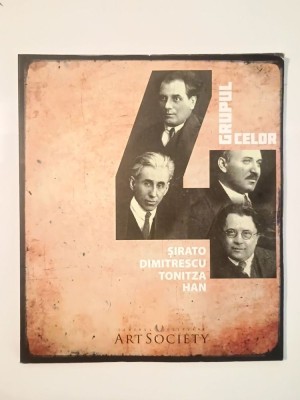 Ruxandra Garofeanu - Grupul celor 4: Șirato, Dimitrescu, Tonitza, Han (Art Society, 2010) foto