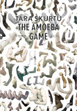 The Amoeba Game | Tara Skurtu