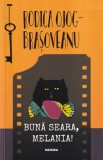 Buna seara, Melania! - Rodica Ojog-Brasoveanu | Carte politista, stare buna, editia 2019, 233 pagini, 13 x 20 cm