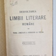 DESVOLTAREA LIMBII LITERARE ROMANE IN PRIMA JUMATATE A SEC. XIX - lea , ED. a - II - a de PETRE V. HANES , 1926