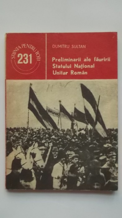 Dumitru Sultan - Preliminarii ale fauririi Statului National Unitar Roman