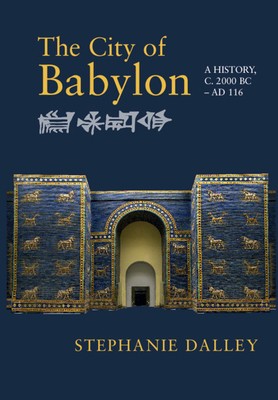 The City of Babylon: A History, C. 2000 BC - Ad 116 foto