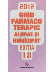 Dumitru Dobrescu - Ghid farmacoterapic alopat si homeopat, editia 18 (Editia: 2012) foto