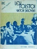 Viktor Sklovski - Lev Tolstoi (Eminescu, 1986) | Critica Literara, Opera Tolstoi, Razboi si Pace, Anna Karenina