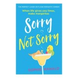 Cumpara ieftin Sorry Not Sorry The Perfect Laugh Out Loud Romantic Comedy