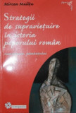 STRATEGII DE SUPRAVIETUIRE IN ISTORIA POPORULUI ROMAN - MIRCEA MALITA