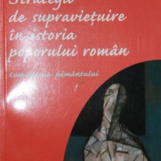 STRATEGII DE SUPRAVIETUIRE IN ISTORIA POPORULUI ROMAN - MIRCEA MALITA