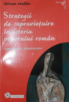 STRATEGII DE SUPRAVIETUIRE IN ISTORIA POPORULUI ROMAN - MIRCEA MALITA foto
