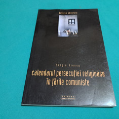 CALENDARUL PERSECUȚIEI RELIGIOASE ÎN ȚĂRILE COMUNISTE * SERGIU GROSSU /2003