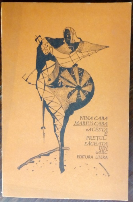 NINA/MARIUS CABA-ACESTA ESTE PRETUL:SAGEATA DIN ARC/VERSURI&#039;84/DESENE LUCIAN POP