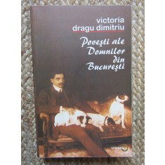 POVESTI ALE DOMNILOR DIN BUCURESTI - Victoria Dragu Dimitriu