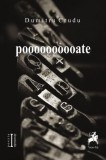 Poooooooooate - Paperback brosat - Dumitru Crudu - Tracus Arte