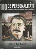 Cumpara ieftin Iosif Stalin - 100 de Personalitati Nr. 53 - De Agostini - Istorie - Biografii - Carte