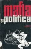 Mafia si politica. Radacinile sociale ale mafiei si evolutia ei in ultimul timp - Michele Pantaleone