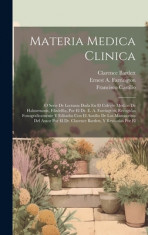 Materia Medica Clinica: O Serie De Lecturas Dada En El Colegio Medico De Hahnemann, Filadelfia, Por El Dr. E. A. Farrington, Recogidas Fonogra foto