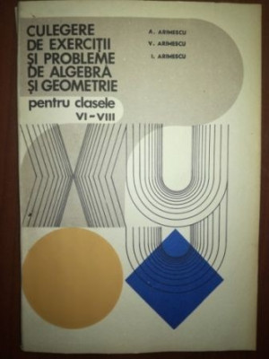 Culegere de exercitii si probleme de algebra si geometrie pentru clasele VI-VII - A. Arimescu, V. Arimescu foto