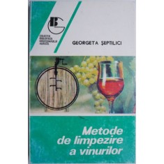 Metode de limpezire a vinurilor &ndash; Georgeta Septilici